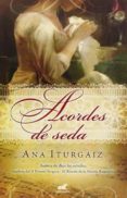 ACORDES DE SEDA de ITURGAIZ, ANA 