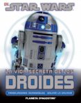 STAR WARS: LA VIDA SECRETA DE LOS DROIDES de FRY, JASON 