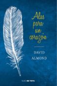 ALAS PARA UN CORAZON di ALMOND, DAVID 