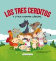 LOS TRES CERDITOS Y OTROS CUENTOS CLASICOS de GASOL, ANNA  BLANCH, TERESA 