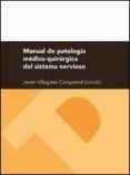 MANUAL DE PATOLOGIA MEDICO-QUIRURGICA DEL SISTEMA NERVIOSO di VV.AA