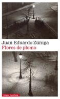 FLORES DE PLOMO de ZUIGA, JUAN EDUARDO 