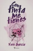 CON TINTA ME TIENES di GARCIA, VERO 