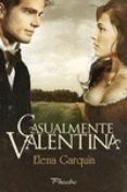 CASUALMENTE VALENTINA di GARQUIN, ELENA 