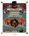 EL SOMBRERO PRODIGIOSO Y LA BARRACA DE LOS MONTRUOS de CALDERS, PERE 