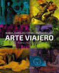ROBOS, EXPOLIOS Y OTRAS ANCDOTAS DEL ARTE VIAJERO de GARCIA SERRANO, FEDERICO 
