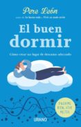 EL BUEN DORMIR: COMO CREAR UN LUGAR DE DESCANSO ADECUADO di LEON, PERE 
