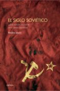 EL SIGLO SOVIETICO: QUE SUCEDIO REALMENTE EN LA UNION SOVIETICA? de LEWIN, MOSHE 