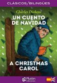 UN CUENTO DE NAVIDAD / A CHRISTMAS CAROL (ED. BILINGE ESPAOL - INGLES) di DICKENS, CHARLES 