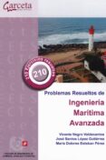 PROBLEMAS RESUELTOS DE INGENIERIA MARITIMA AVANZADA di VV.AA. 