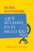 QUE SUCEDIO EN EL SIGLO XX? de SLOTERDIJK, PETER 