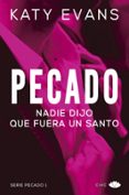 NADIE DIJO QUE FUERA UN SANTO (SERIE PECADO 1) di EVANS, KATY 