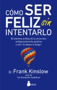 COMO SER FELIZ SIN INTENTARLO di KINSLOW, FRANK 