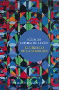 EL CIRCULO DE LA SABIDURIA di GOMEZ DE LIAO, IGNACIO 