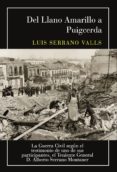 Del Llano Amarillo A Puigcerda: La Guerra Civil Según El Testimonio De