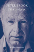 HILOS DE TIEMPO de BROOK, PETER 