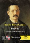 BREVE ANTOLOGIA DE LITERATURA MINIMA di PEREZ GALDOS, BENITO 
