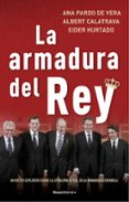 LA ARMADURA DEL REY di PARDO DE VERA, ANA CALATRAVA, ALBER 