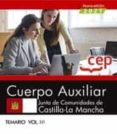 CUERPO AUXILIAR. JUNTA DE COMUNIDADES DE CASTILLA-LA MANCHA. TEMARIO. VOL. III di VV.AA. 