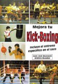 MEJORA TU KICK BOXING: INCLUYE EL ENTRENO ESPECIFICO EN EL SACO di ALBUIXECH, JUAN JOSE 