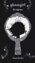GHOSTGIRL II: EL REGRESO de HURLEY, TONYA 