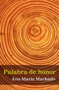 PALABRA DE HONOR de MACHADO, ANA MARIA 
