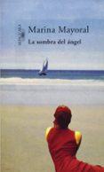 LA SOMBRA DEL ANGEL de MAYORAL, MARINA 