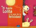 EL HADA LOLITA Y LA CASA DE LA FELICIDAD de LEVY, DIDIER 