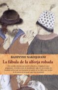 LA FABULA DE LA ALFORJA ROBADA de NAKHJAVANI, BAHIYYIH 