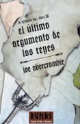 EL ULTIMO ARGUMENTO DE LOS REYES (TRILOGIA LA PRIMERA LEY 3) de ABERCROMBIE, JOE 