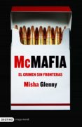 MCMAFIA: EL CRIMEN SIN FRONTERAS: UN VIAJE POR LOS BAJOS FONDOS G LOBALES de GLENNY, MISHA 