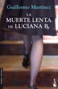 LA MUERTE LENTA DE LUCIANA B. de MARTINEZ, GUILLERMO 