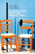 EL DISPUTADO VOTO DEL SEOR CAYO de DELIBES, MIGUEL 