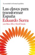 LAS CLAVES PARA TRANSFORMAR ESPAA de SERRA, EDUARDO 