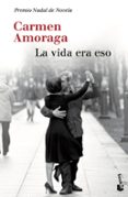 LA VIDA ERA ESO de AMORAGA TOLEDO, CARMEN 