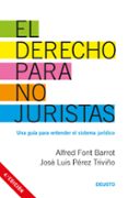 DERECHO PARA NO JURISTAS di FONT BARROT, ALFRED  PEREZ TRIVIO, JOSE LUIS 