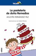 LA PASTELERIA DE DOA REMEDIOS de FERNANDEZ PAZ, AGUSTIN 