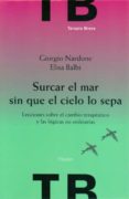 SURCAR EL MAR SIN QUE EL CIELO LO SEPA: LECCIONES SOBRE EL CAMBIO TERAPEUTICO Y LAS LOGICAS NO ORDINARIAS de NARDONE, GIORGIO 