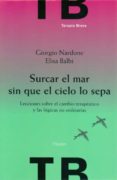 SURCAR EL MAR SIN QUE EL CIELO LO SEPA: LECCIONES SOBRE EL CAMBIO TERAPEUTICO Y LAS LOGICAS NO ORDINARIAS di NARDONE, GIORGIO 