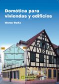 DOMOTICA PARA VIVIENDAS Y EDIFICIOS de HARKE, WERNER 