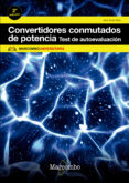 CONVERTIDORES CONMUTADOS DE POTENCIA. TEST DE AUTOEVALUACIN (2 ED.) di POZO RUZ, ANA 