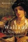 WALLDA LA OMEYA: LA ULTIMA PRINCESA OMEYA de LASALA, MAGDALENA 