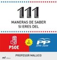 111 MANERAS DE SABER SI SOY DEL PSOE O DEL PP di PROFESOR MALUCO 