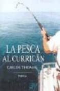 LA PESCA AL CURRICAN de THOMAS, CARLOS 
