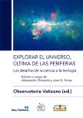 EXPLORAR EL UNIVERSO, ULTIMA DE LAS PERIFERIAS di VV.AA. 