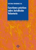 CUESTIONES PRCTICAS SOBRE JURISDICCIN VOLUNTARIA de FERNANDEZ GIL, CRISTINA 