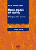 MANUAL PRACTICO DEL ABOGADO (8 ED.): ESTRATEGIAS Y TACTICAS PROCESALES de BARBERAN MOLINA, PASCUAL 