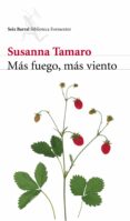 MAS FUEGO, MAS VIENTO de TAMARO, SUSANNA 