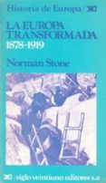 LA EUROPA TRANSFORMADA (1878-1919) (2 ED.) de STONE, NORMAN 