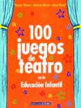 100 JUEGOS DE TEATRO EN LA EDUCACION INFANTIL de BLANCH, TERESA 